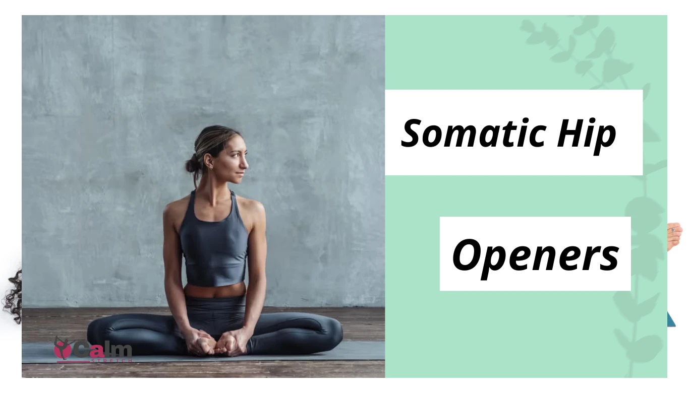 Somatic Hip Openers