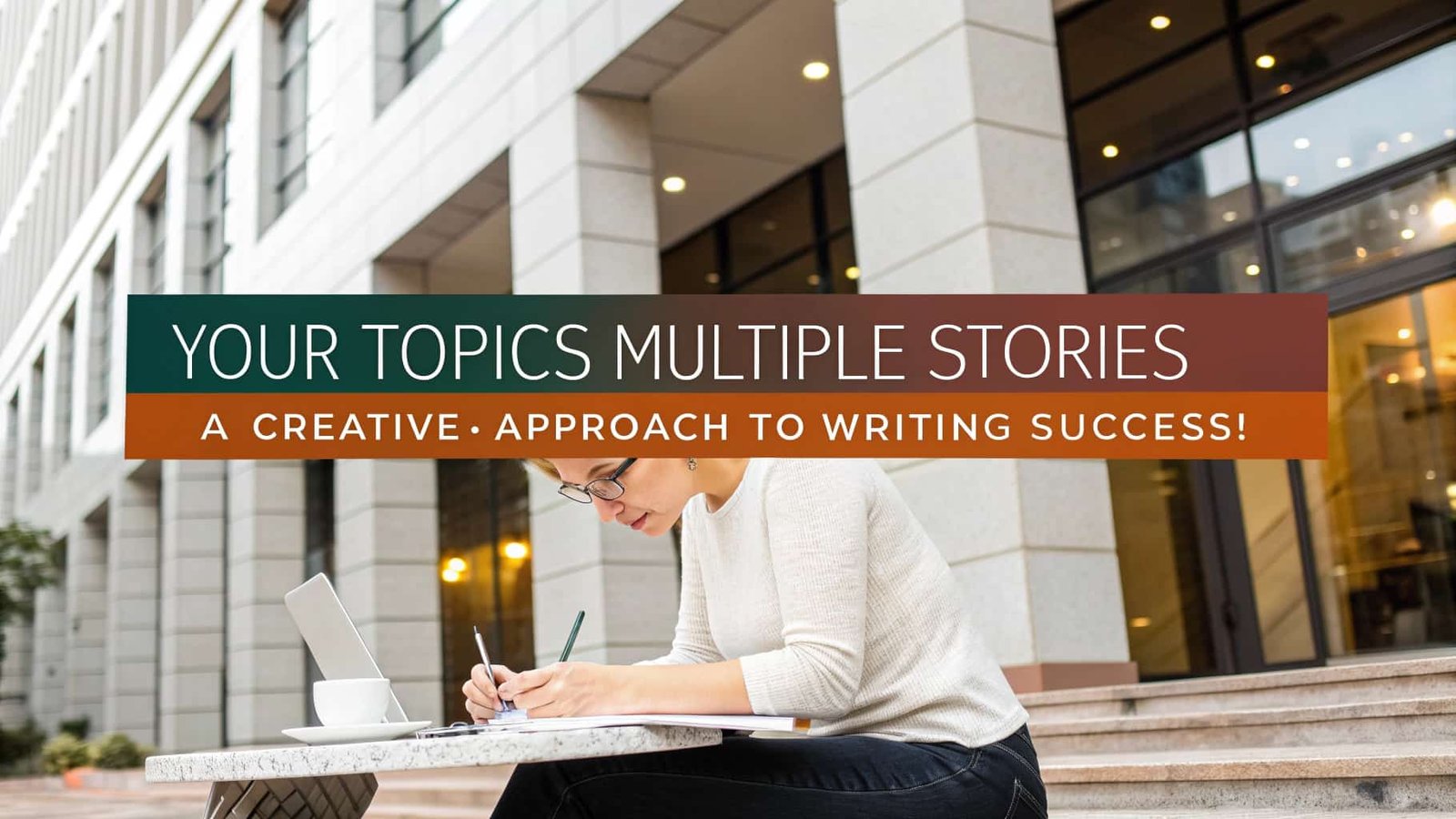 Your Topics Multiple Stories – A Creative Approach to Writing Success!