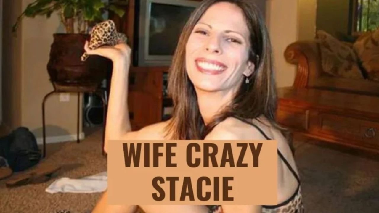 what is wife crazy stacy