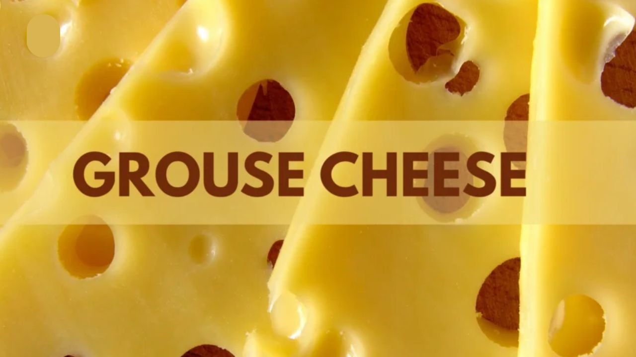 what is grouse cheese